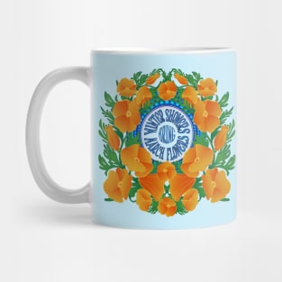 Winter Showers Bring March Flowers Poppy Wildflower Superbloom Mug